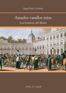 AMADOS VASALLOS MÍOS. LOS HOMBRES DEL MOTÍN DE ARANJUEZ