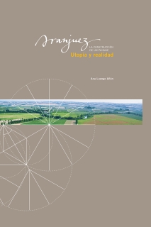 ARANJUEZ, UTOPÍA Y REALIDAD. LA CONSTRUCCIÓN DE UN PAISAJE
