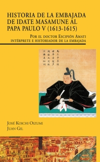 HISTORIA DE LA EMBAJADA DE IDATE MASAMUNE AL PAPA PAULO V (1613-1615). POR EL DO
