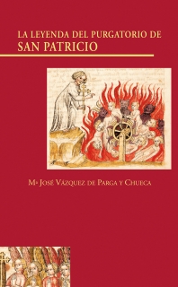 LA LEYENDA DEL PURGATORIO DE SAN PATRICIO. CON LA TRANSCRIPCIÓN DE SIETE MANUSCR