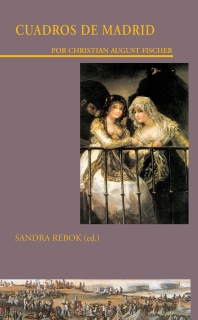 CUADROS DE MADRID. POR CHRISTIAN AUGUST FISCHER