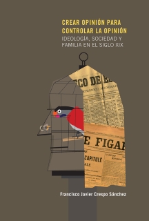 CREAR OPINIÓN PARA CONTROLAR LA OPINIÓN. IDEOLOGÍA, SOCIEDAD Y FAMILIA EN EL SIG