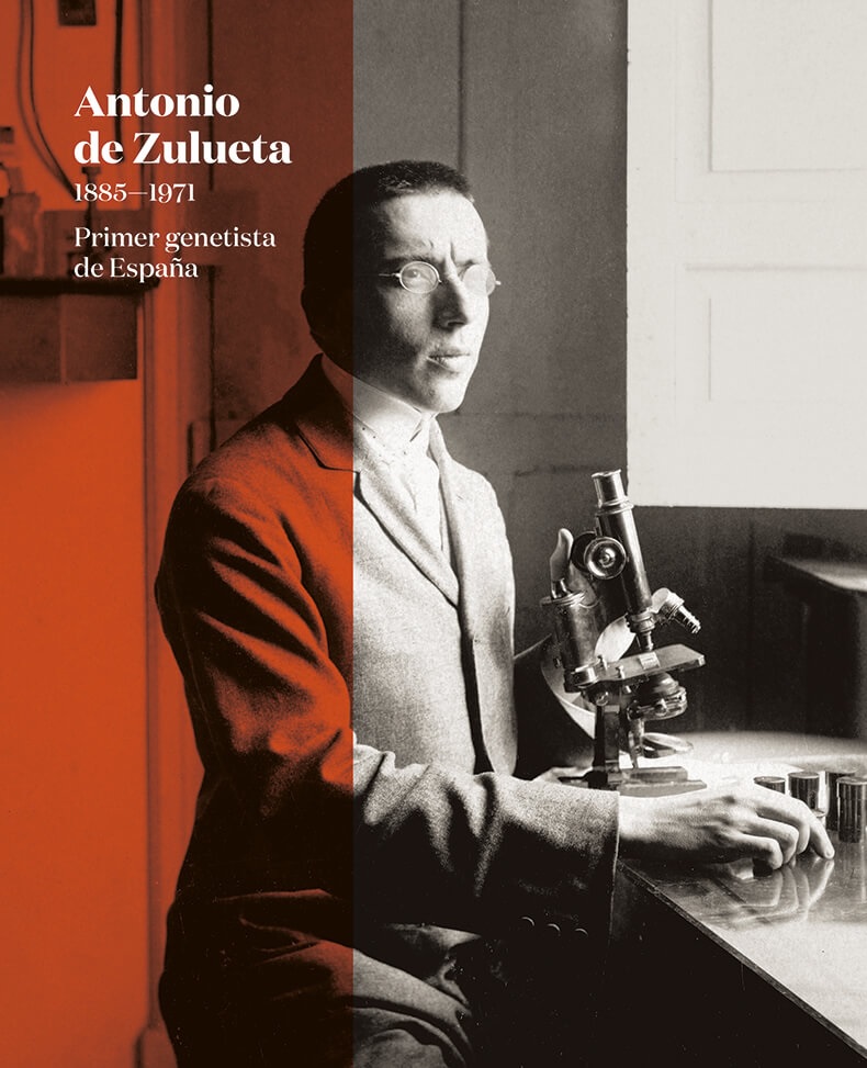 ANTONIO DE ZULUETA (1885-1971) PRIMER GENETISTA DE ESPAÑA