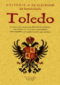HISTORIA O DESCRIPCION DE LA IMPERIAL CIUDAD DE TOLEDO