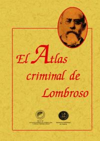 ATLAS CRIMINAL DE LOMBROSO, EL