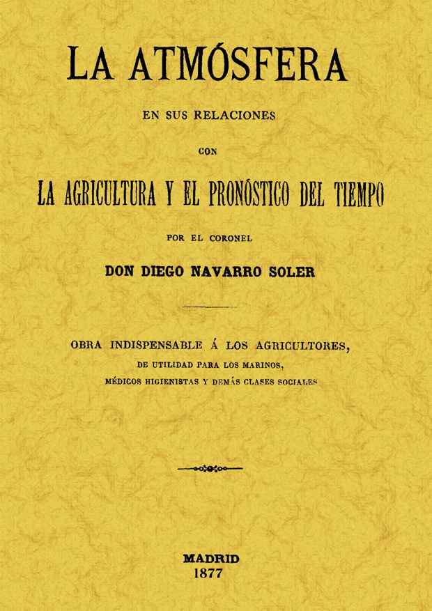 ATMOSFERA EN SUS RELACIONES CON LA AGRICULTURA Y EL PRONOSTICO DEL TIEMPO, LA