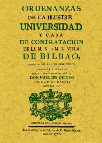 BILBAO. ORDENANZAS ILUSTRE UNIVERSIDAD Y CASA CONTRATACION