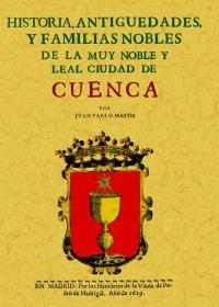 CUENCA  HISTORIA, ANTIGUEDADES Y FAMILIAS NOBLES