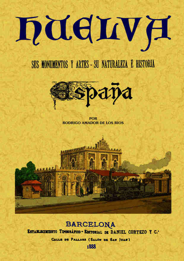 HUELVA  España sus monumentos y artes...