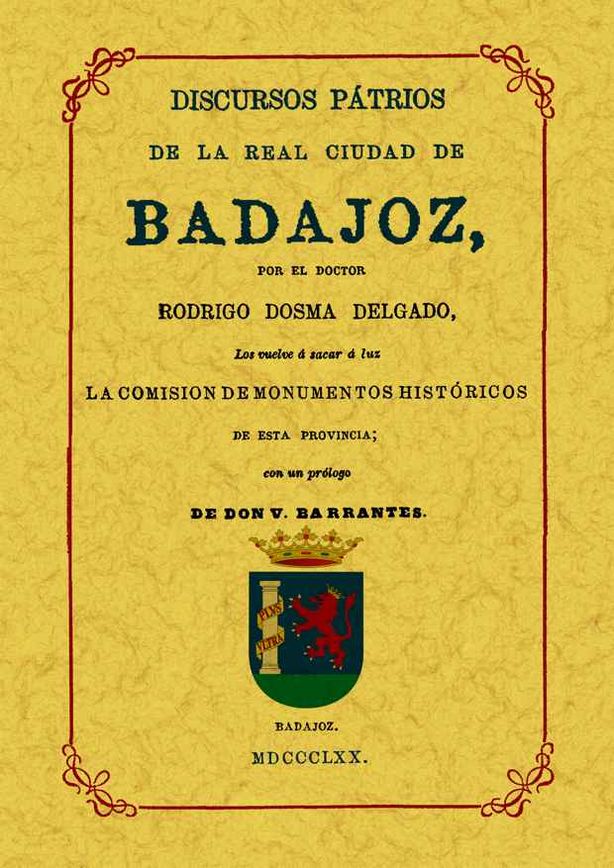 BADAJOZ DISCURSOS PATRIOS DE LA REAL CIUDAD...