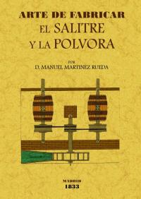 ARTE FABRICAR SALITRE Y POLVORA