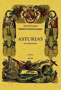 ASTURIAS DICC. GEOGRAFICO-ESTADISTICO-HISTORICO