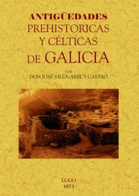 GALICIA  ANTIGÜEDADES PREHISTORICAS Y CELTAS