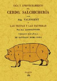 CRIA Y APROVECHAMIENTO DEL CERDO. SALCHICHERIA y TRUFAS/TRUFERAS