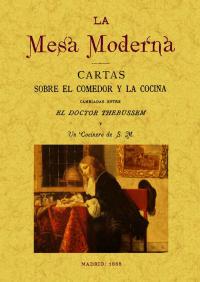 MESA MODERNA, LA Cartas sobre el comedor y la cocina