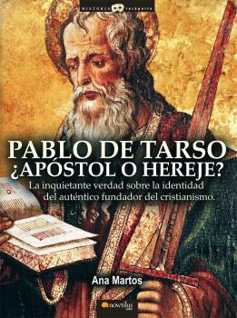 PABLO DE TARSO, ¿APÓSTOL O HEREJE?