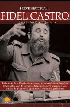 BREVE HISTORIA DE FIDEL CASTRO