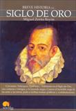 BREVE HISTORIA DEL SIGLO DE ORO