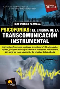 PSICOFONÍAS. EL ENIGMA DE LA TRANSCOMUNICACIÓN INSTRUMENTAL