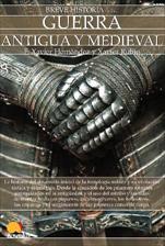 BREVE HISTORIA DE LA GUERRA ANTIGUA Y MEDIEVAL