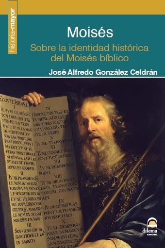 MOISES. SOBRE LA IDENTIDAD HISTORICA DEL MOISES BIBLICO