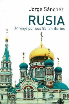 RUSIA. UN VIAJE POR SUS 85 TERRITORIOS