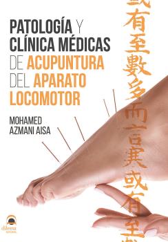 PATOLOGÍA Y CLÍNICA MÉDICAS DE ACUPUNTURA DEL APARATO LOCOMOTOR