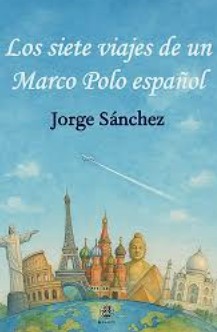 SIETE VIAJES DE UN MARCO POLO ESPAÑOL