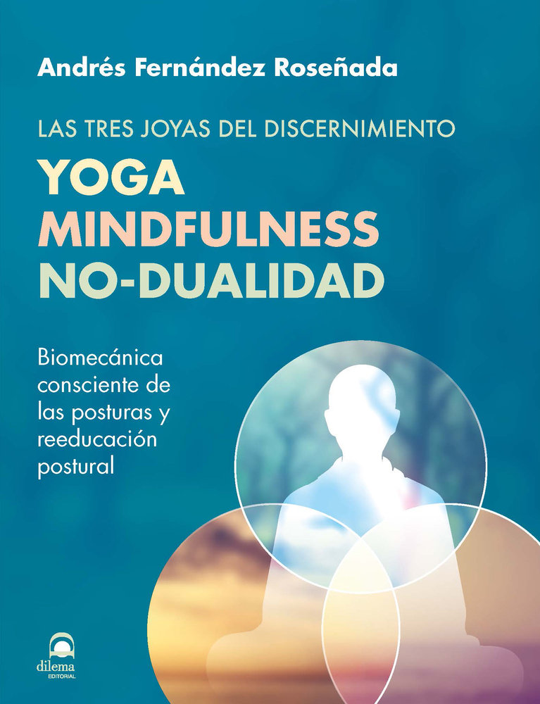YOGA MINDFULNESS NO-DUALIDAD. LAS TRES JOYAS DEL DISCERNIMIENTO.