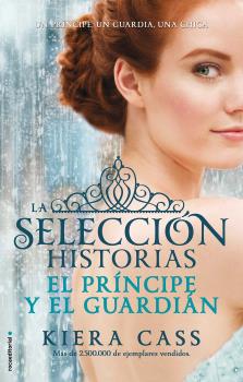 PRÍNCIPE Y EL GUARDIAN. HISTORIAS DE LA SELECCIÓN VOL. 1