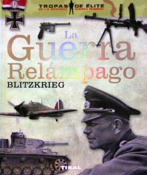 LA GUERRA RELÁMPAGO. BLITZKRIEG