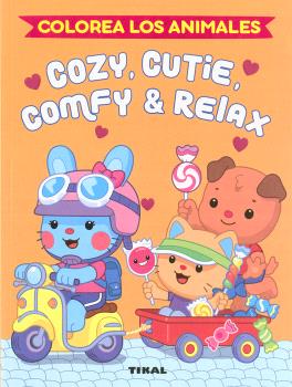 COLOREA LOS ANIMALES - COZIE, CUTIE, COMFY & RELAX.