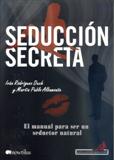 SEDUCCION SECRETA/EL MANUAL PARA SER UN...