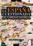 ESPAÑA CUESTIONADA, LA. Hª DE LOS ORIGENES DE