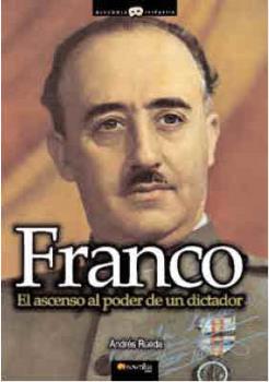 FRANCO. EL ASCENSO AL PODER DE UN DICTADOR