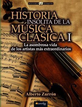 HIST INSOLITA DE LA MUSICA CLASICA I