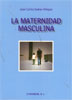 MATERNIDAD MASCULINA, LA
