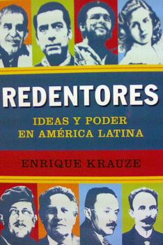 REDENTORES, IDEAS Y PODER EN AMERICA LATINA