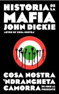 "HISTORIA DE LA MAFIA. JOHN DICKIE, AUTOR DE ""COSA NOSTRA"""