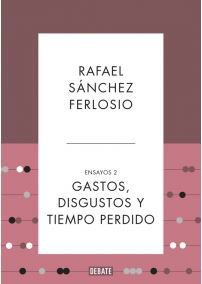 GASTOS, DISGUSTOS Y TIEMPO PERDIDO (ENSAYOS 2)