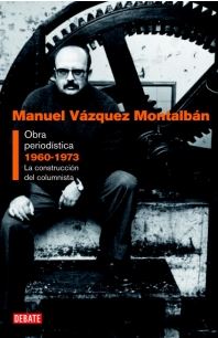 OBRA PERIODISTICA 1 1960-1973 LA CONSTRUCCION DEL COLUMNISTA