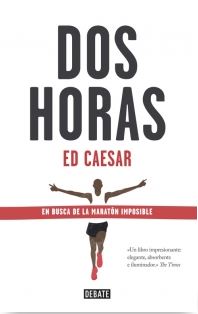 DOS HORAS. EN BUSCA DE LA MARATON IMPOSIBLE