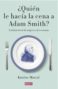 QUIEN LE HACIA LA CENA A ADAM SMITH?