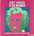 ANDY WARHOL. EL OJO MECANICO