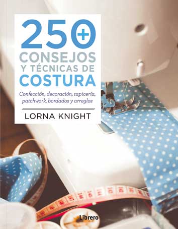 250 CONSEJOS Y TÉCNICAS DE COSTURA