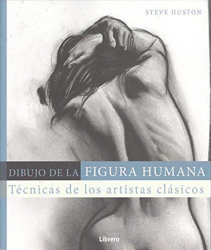 DIBUJO DE LA FIGURA HUMANA. TECNICAS DE LOS ARTISTAS CLASICOS