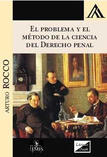 PROBLEMA Y EL METODO DE LA CIENCIA DEL DERECHO PENAL, EL (2018)