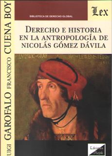 DERECHO E HISTORIA EN LA ANTROPOLOGIA DE NICOLAS GOMEZ DAVILA