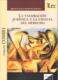 VALORACION JURIDICA Y LA CIENCIA DEL DERECHO, LA