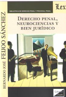 DERECHO PENAL, NEUROCIENCIAS Y BIEN JURIDICO (2018)